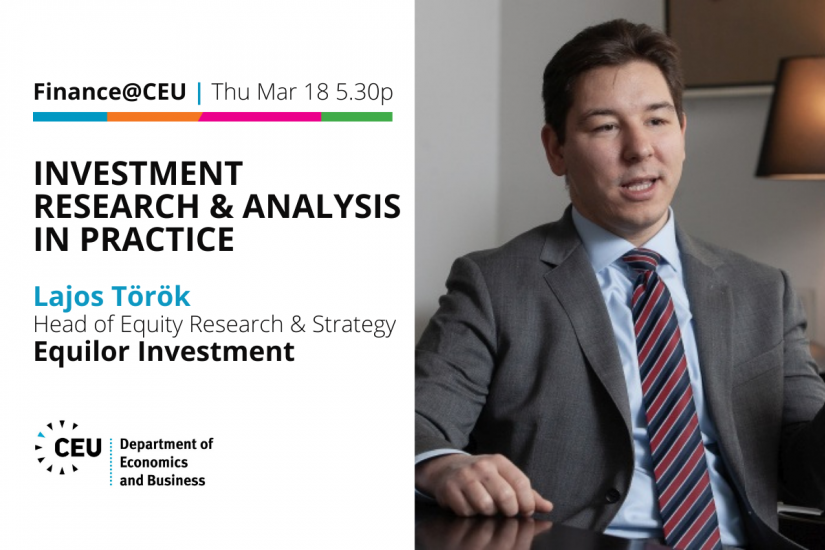 Thu Mar 18 5.30pm: Finance@CEU - Lajos Torok (Equilor Investment)