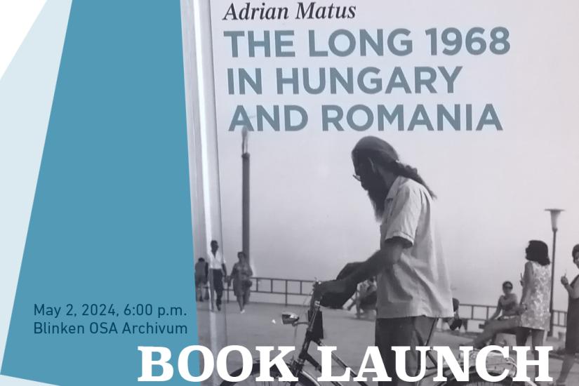 Book Launch - The Long 1968 in Hungary and Romania by Adrian-George Matus