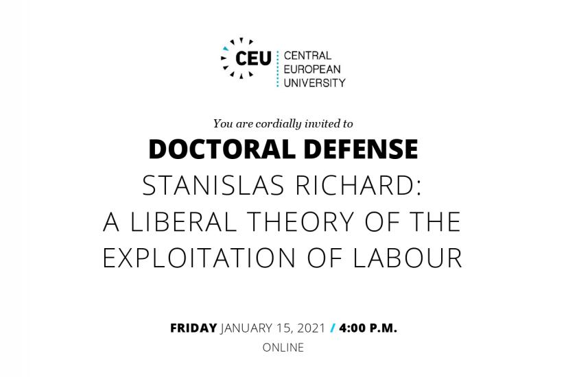 Defense poster, text reads You are cordially invited to DOCTORAL DEFENSE STANISLAS RICHARD:  A LIBERAL THEORY OF THE EXPLOITATION OF LABOUR FRIDAY JANUARY 15, 2021 4:00 PM ONLINE
