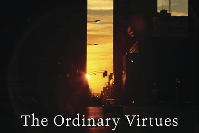 The Ordinary Virtues / Moral Order in a Divided World